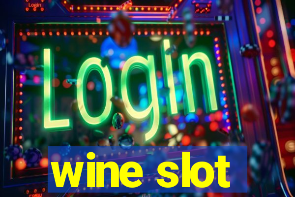 wine slot