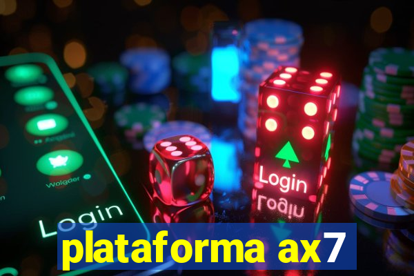 plataforma ax7