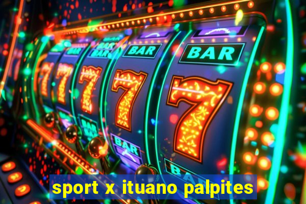 sport x ituano palpites