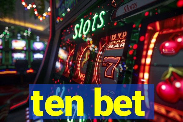 ten bet