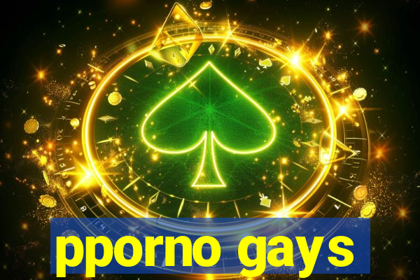 pporno gays