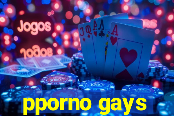 pporno gays