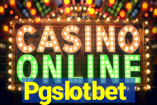 Pgslotbet