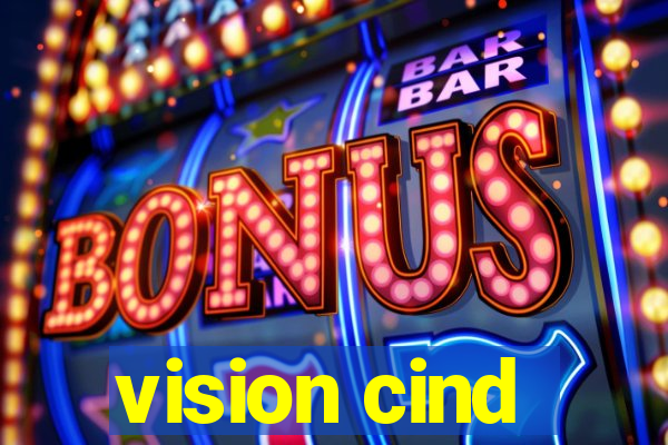 vision cind