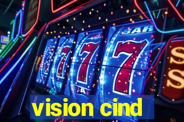 vision cind