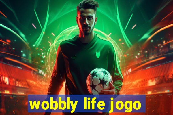 wobbly life jogo