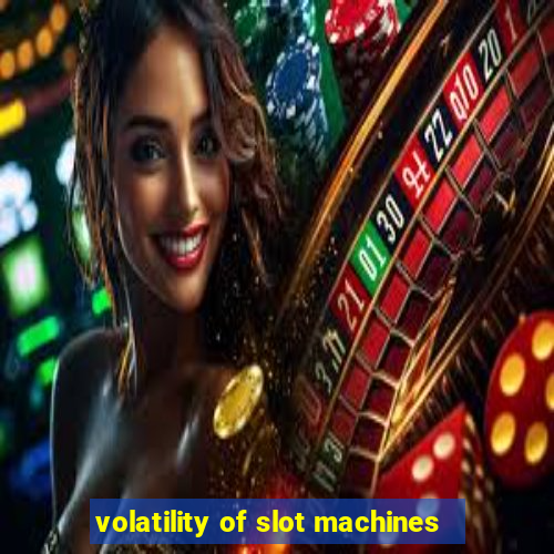 volatility of slot machines