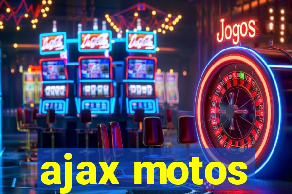 ajax motos