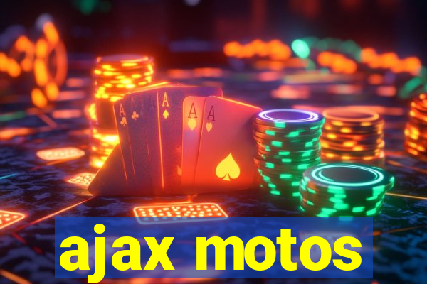 ajax motos