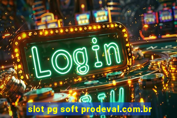 slot pg soft prodeval.com.br