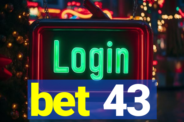 bet 43