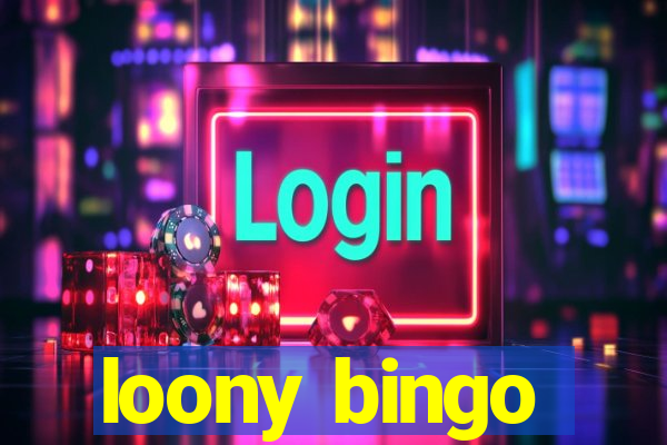 loony bingo