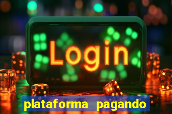 plataforma pagando jogo do tigre