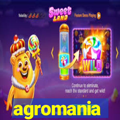 agromania