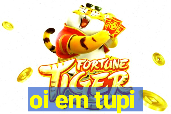 oi em tupi