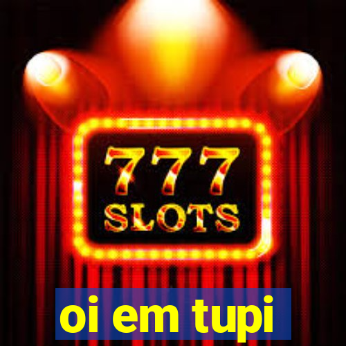 oi em tupi