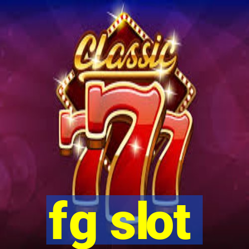 fg slot