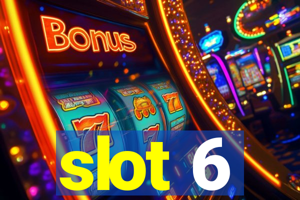 slot 6