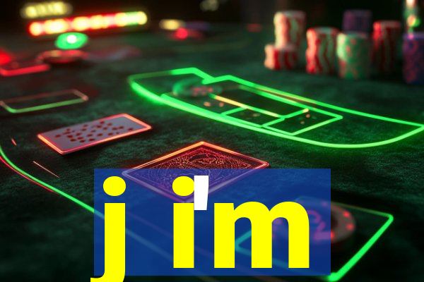 j i'm