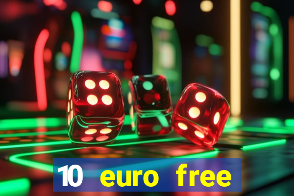 10 euro free casino no deposit