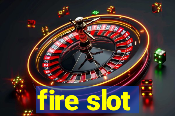 fire slot