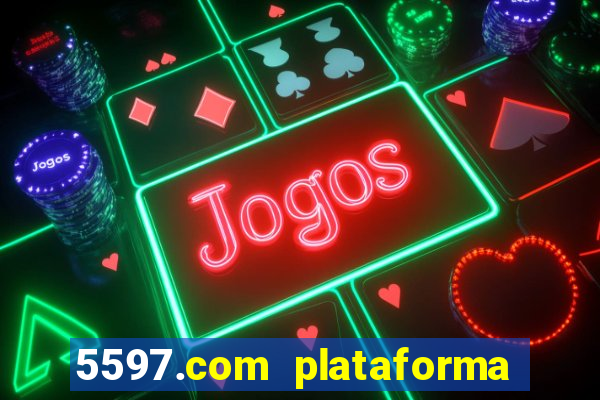 5597.com plataforma de jogos