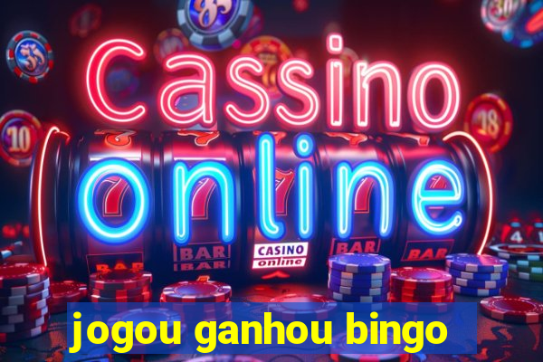 jogou ganhou bingo