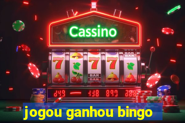 jogou ganhou bingo