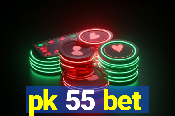 pk 55 bet