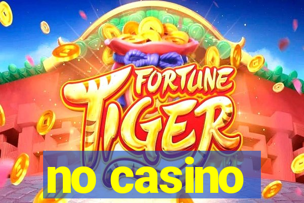 no casino