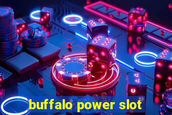 buffalo power slot