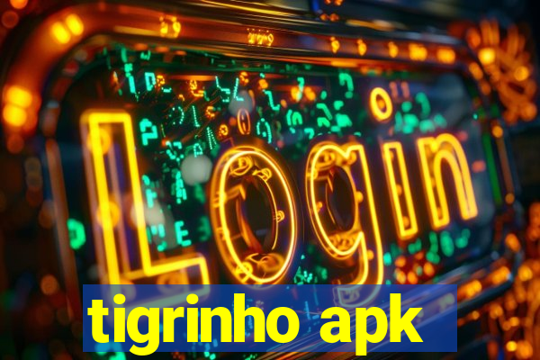 tigrinho apk