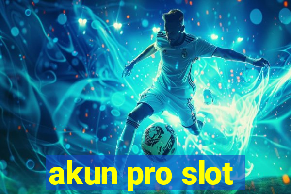 akun pro slot