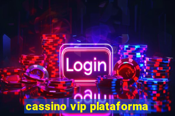 cassino vip plataforma