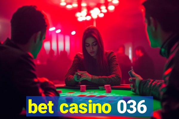 bet casino 036