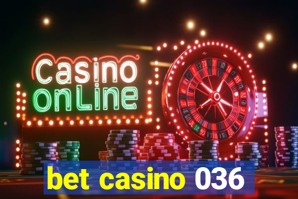 bet casino 036