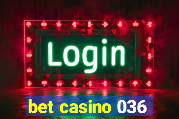 bet casino 036