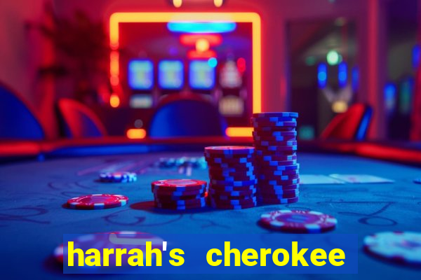 harrah's cherokee casino resort cherokee nc