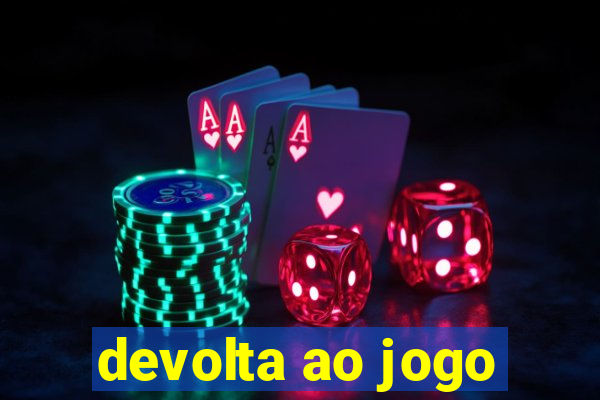 devolta ao jogo