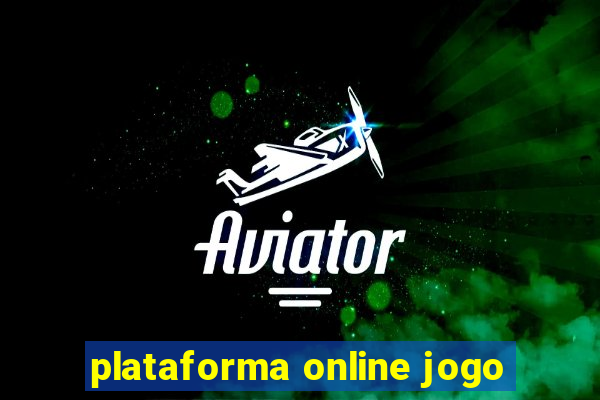 plataforma online jogo