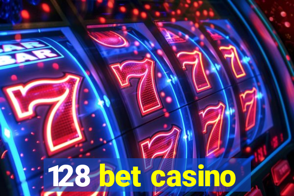 128 bet casino