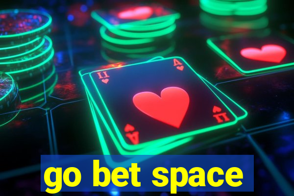 go bet space