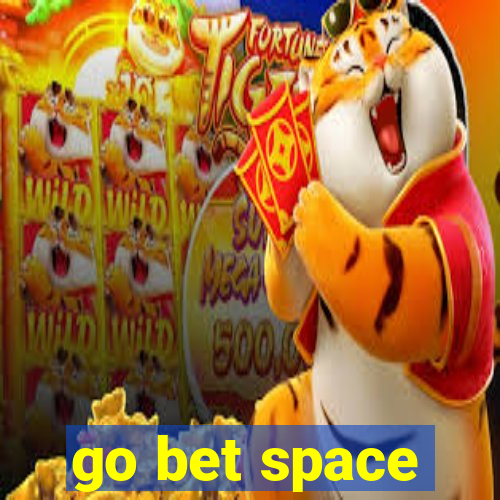 go bet space