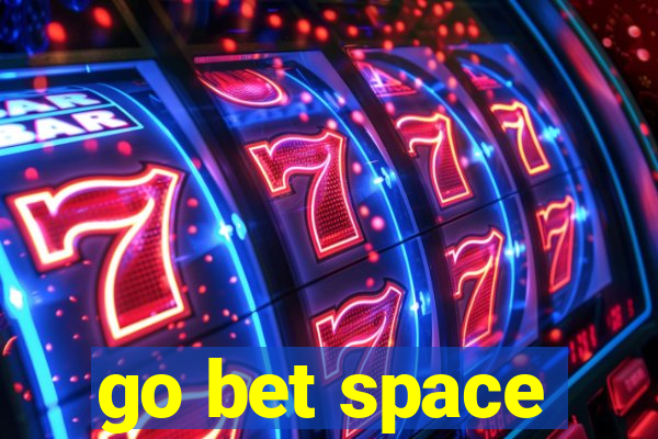 go bet space