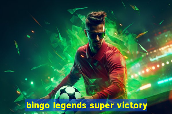 bingo legends super victory