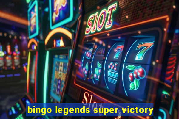 bingo legends super victory