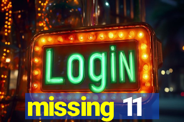 missing 11