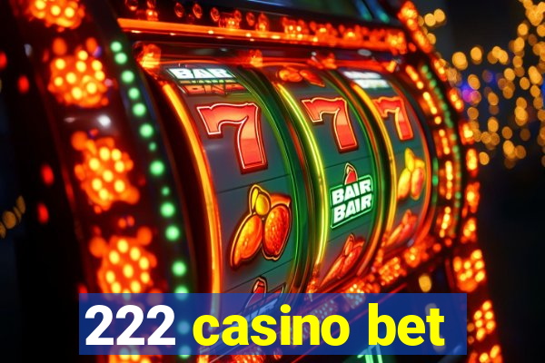 222 casino bet