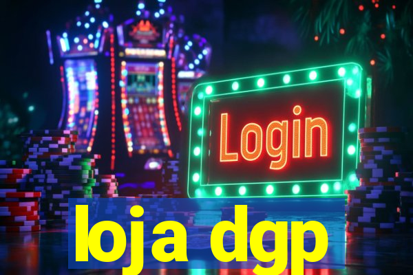 loja dgp