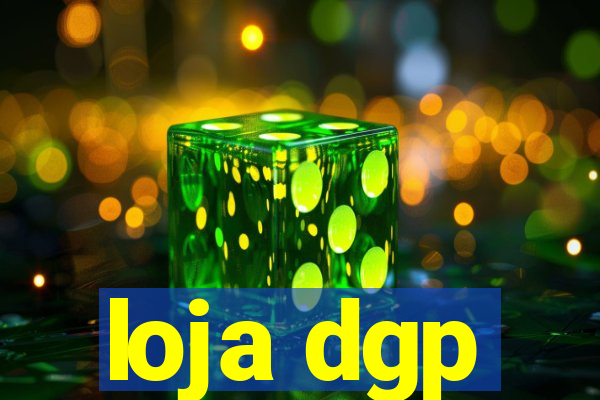 loja dgp